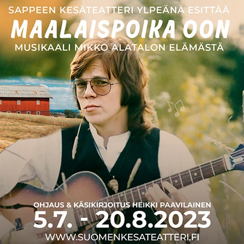 Suomen Kesäteatteri esittää - Mikko Alatalo - Maalaispoika oon